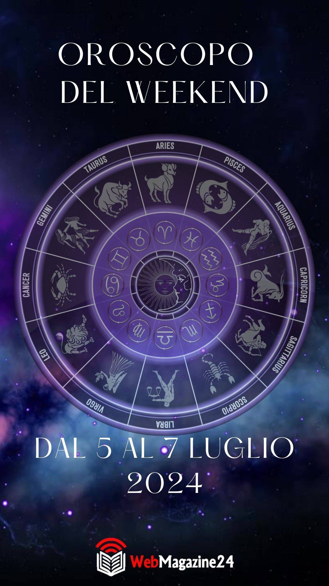 Oroscopo del weekend dal 5 al 7 Luglio 2024