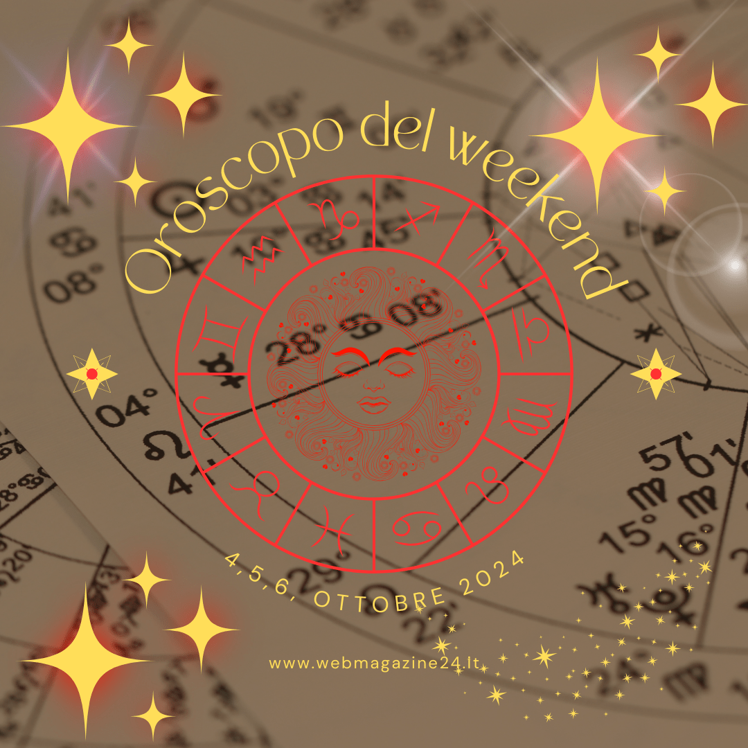 Oroscopo del weekend dal 4 al 6 Ottobre 2024
