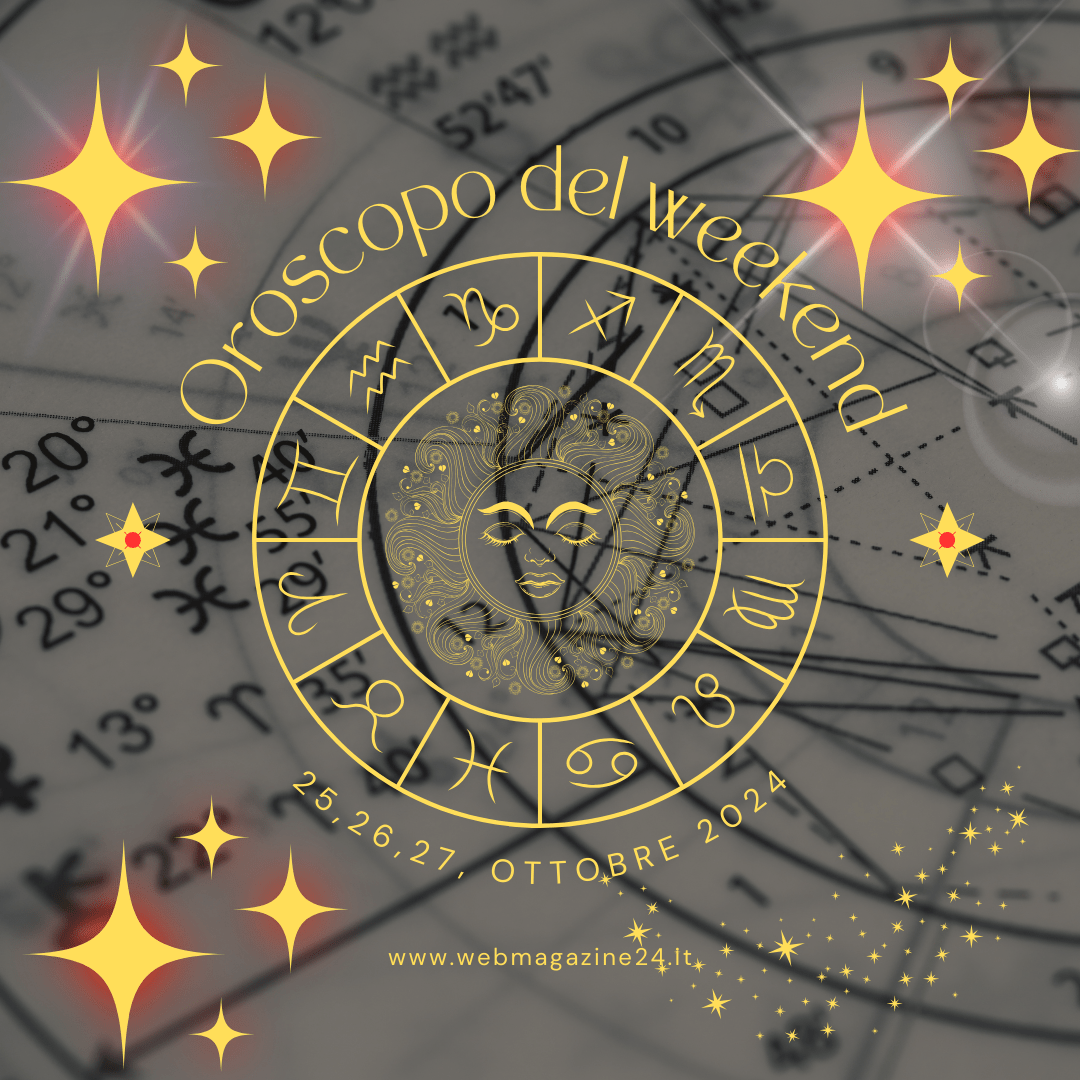 Oroscopo weekend dal 25 al 27 ottobre 2024