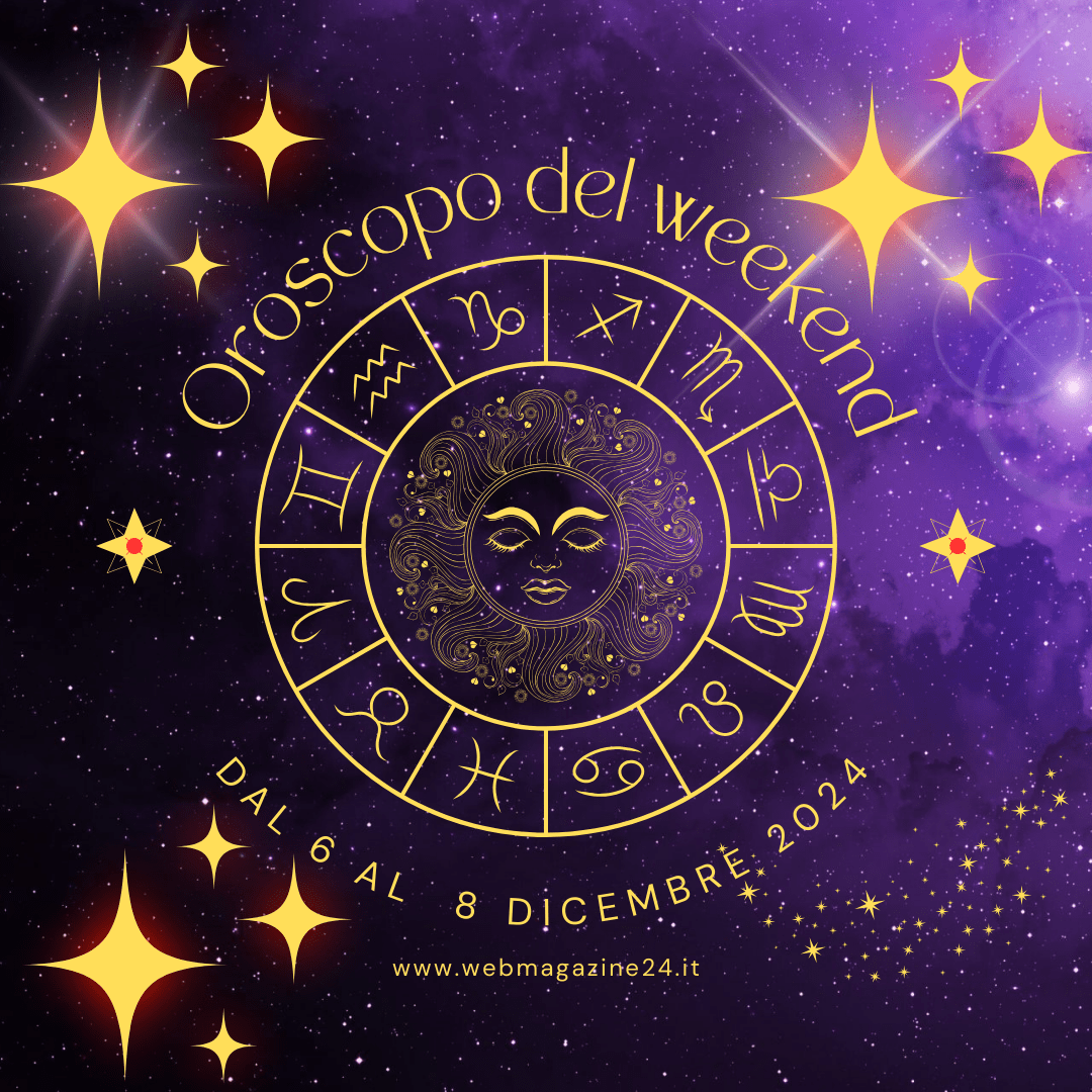 Oroscopo del weekend dal 6 Dicembre al 8 Dicembre 2024