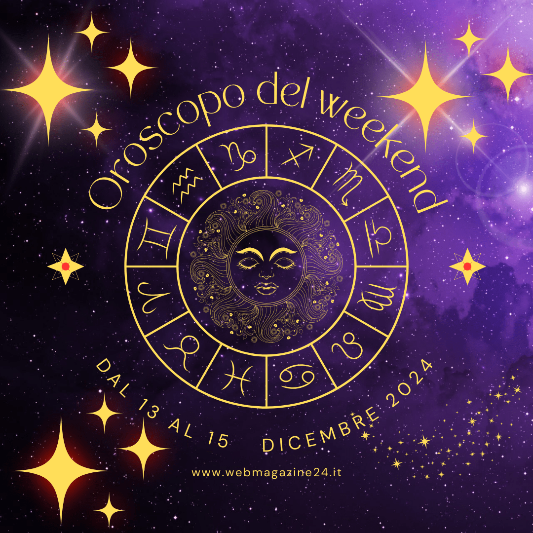 Oroscopo del weekend dal 13 al 15 Dicembre 2024