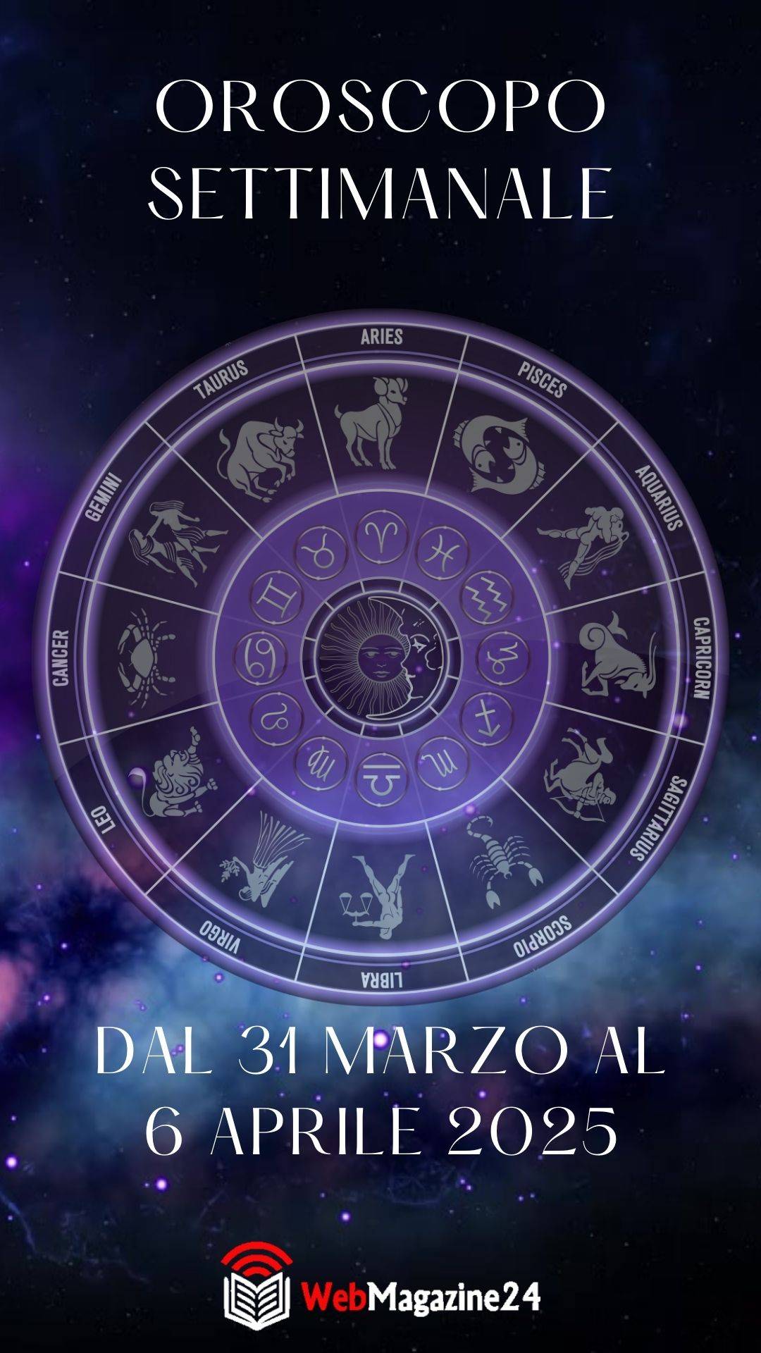 Oroscopo settimanale dal 31 Marzo al 6 Aprile 2025 segno per segno