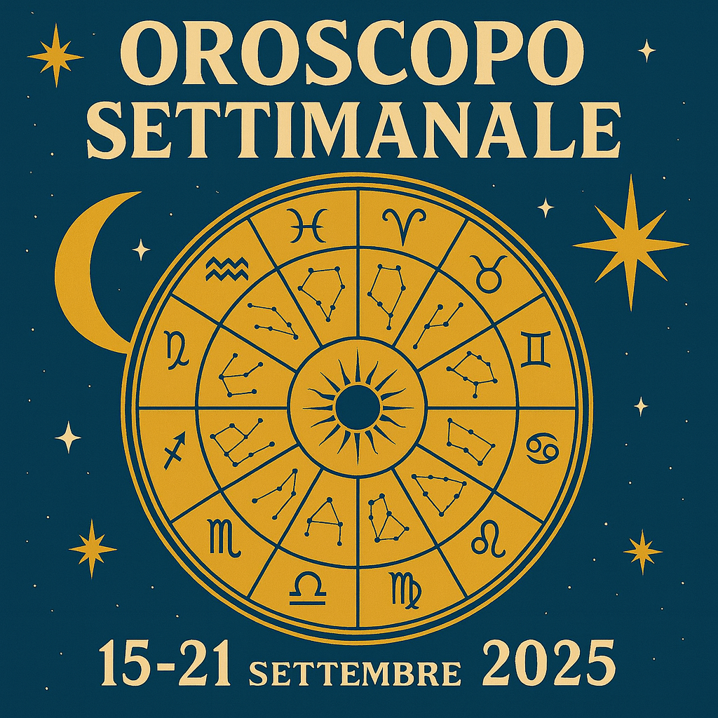 Oroscopo della settimana dal 15 al 21 Settembre 2025