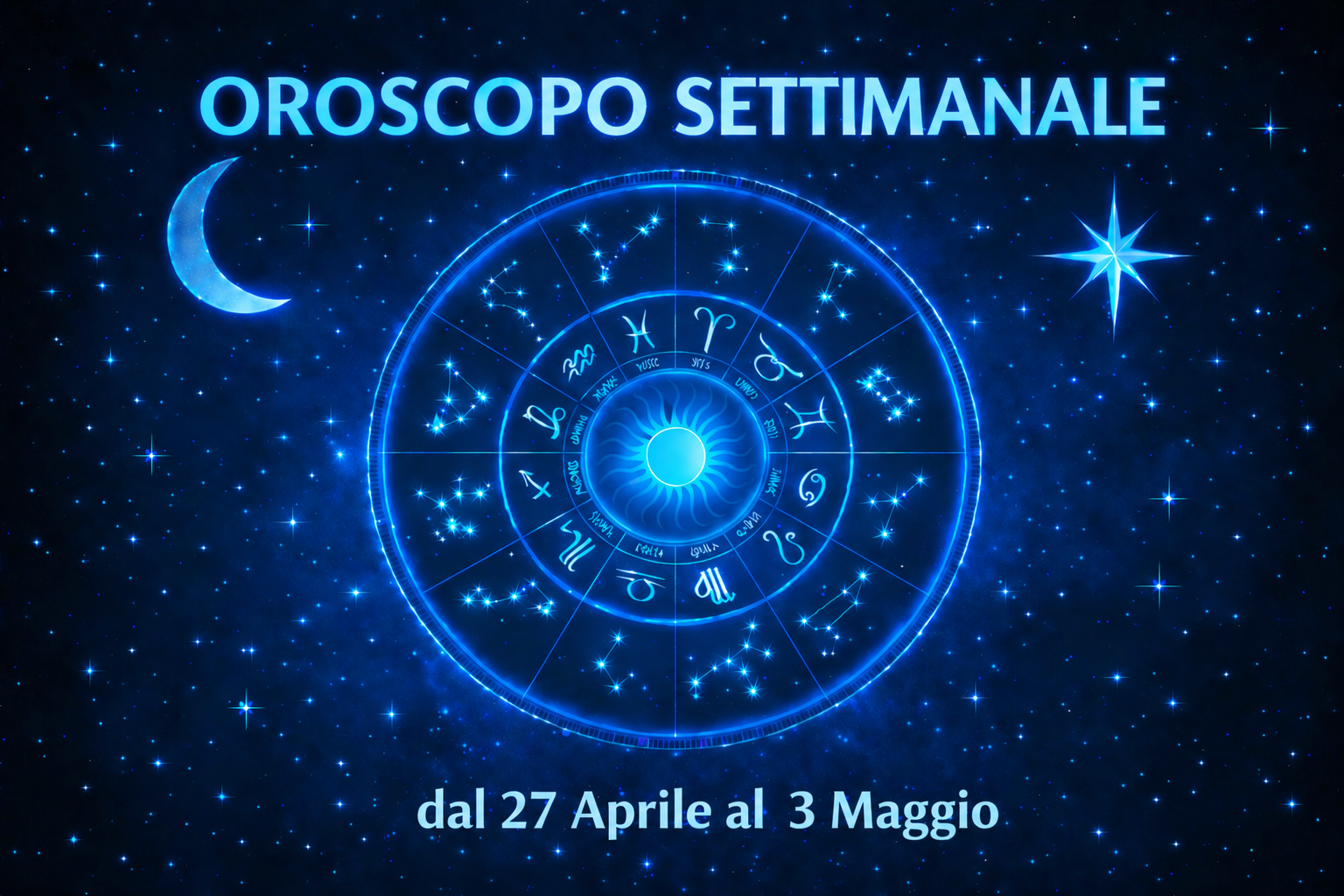 oroscopo della settimana dal 27 aprile al 3 maggio