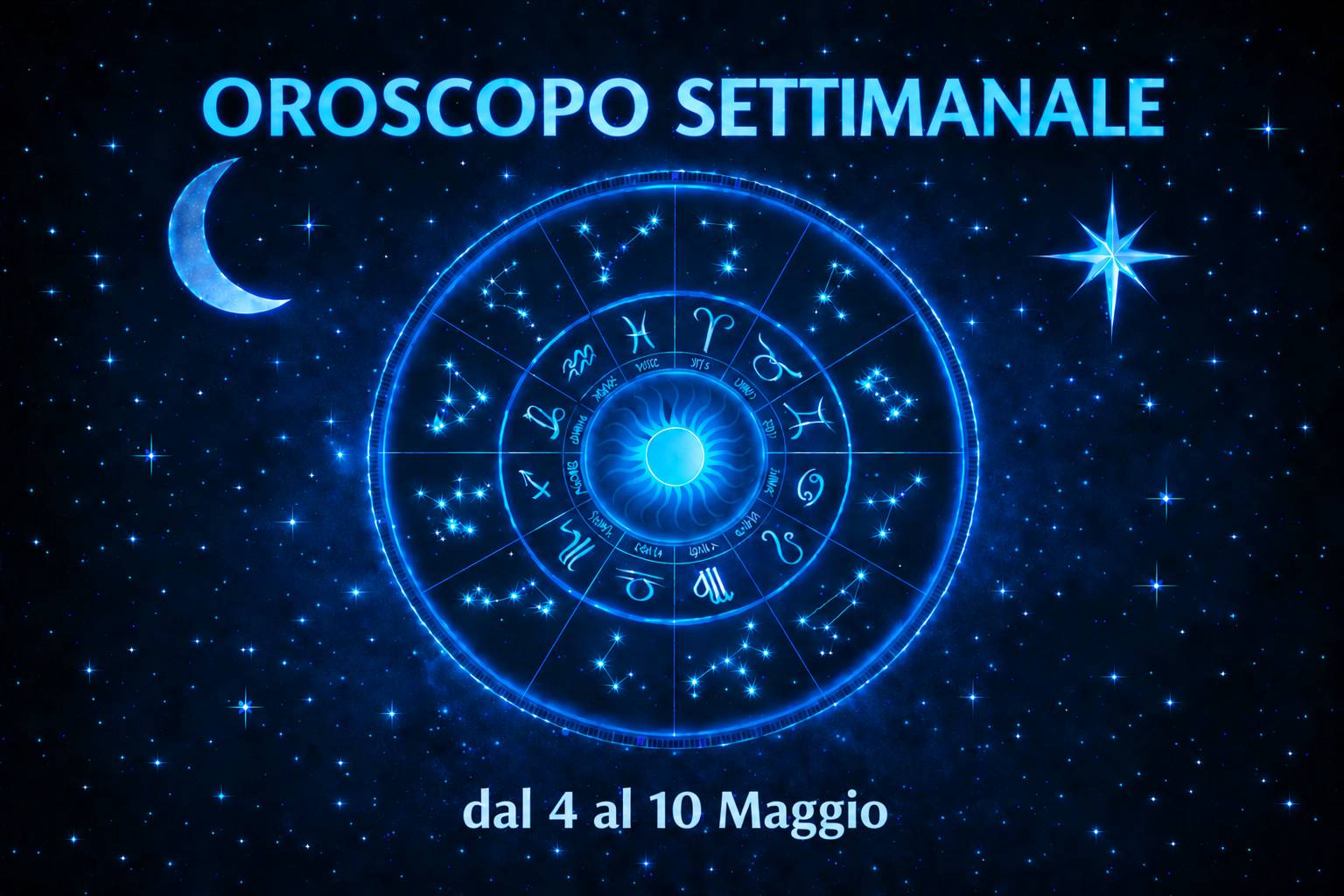 Oroscopo della settimana dal 4 al 10 Maggio 2026
