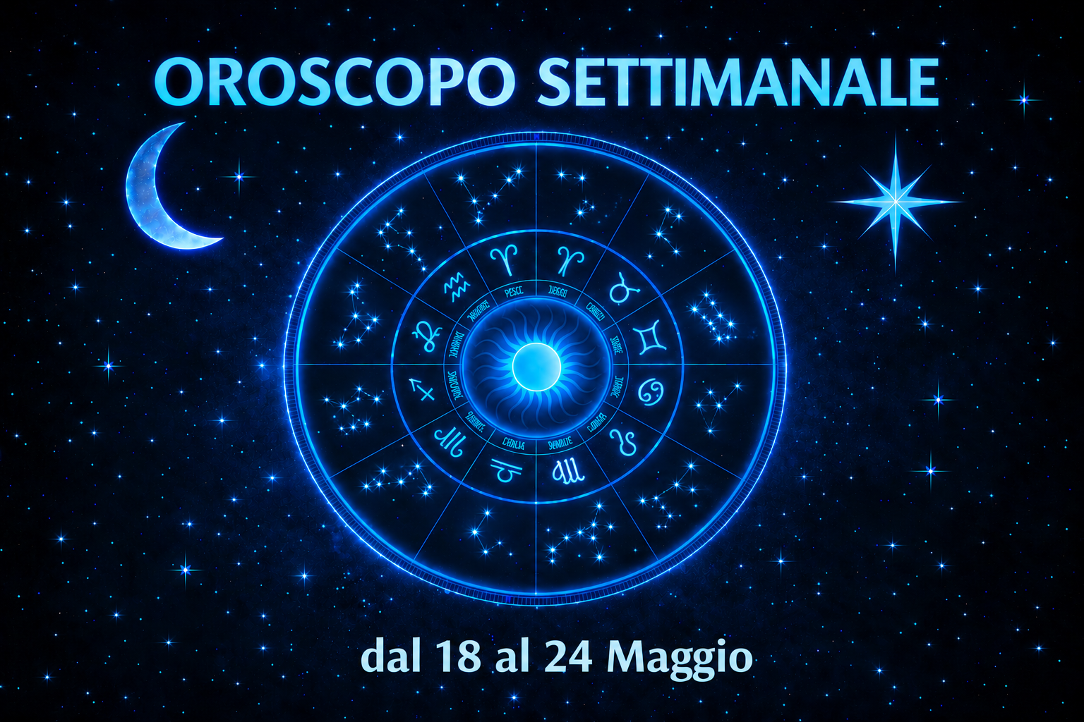 Oroscopo della settimana dal 18 al 24 Maggio 2026