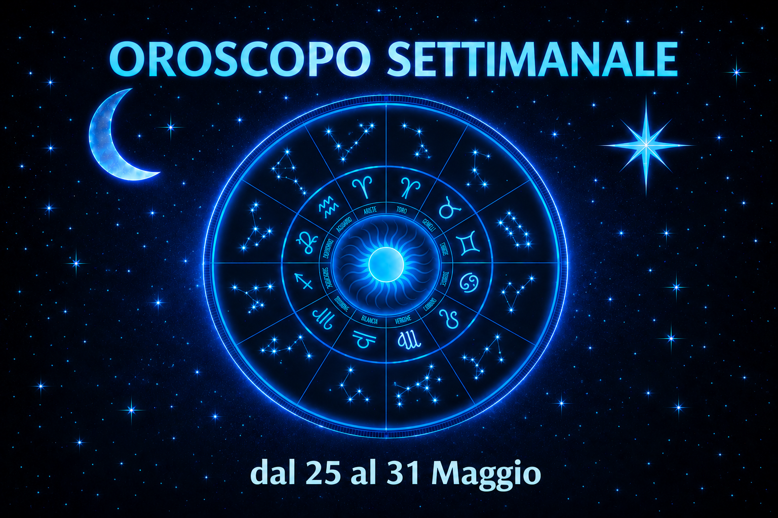 Oroscopo della settimana dal 25 al 31 Maggio 2026